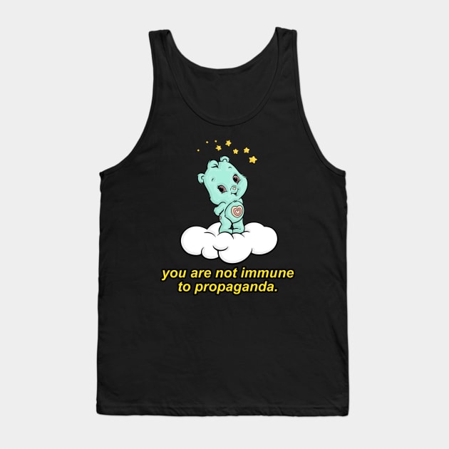 You Are Not Immune To Propaganda / Tank Top by DankFutura